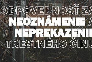 Zodpovednosť za neoznámenie a neprekazenie trestného činu