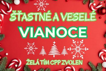 Šťastné a veselé Vianoce Vám želá tím CPP Zvolen